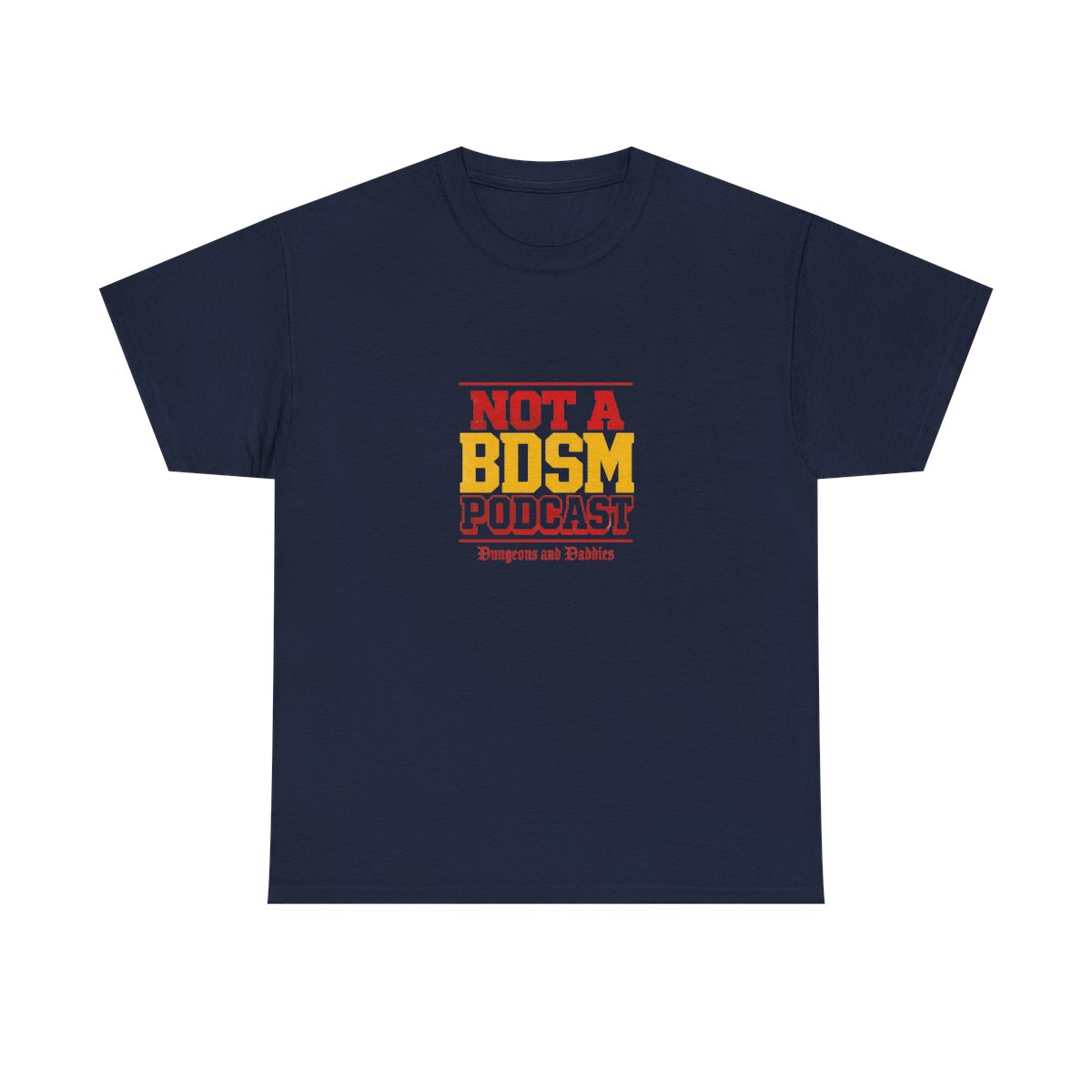 Dungeons and Daddies "Not a BDSM Podcast" Unisex Tee - alternate angle 5, merchandise