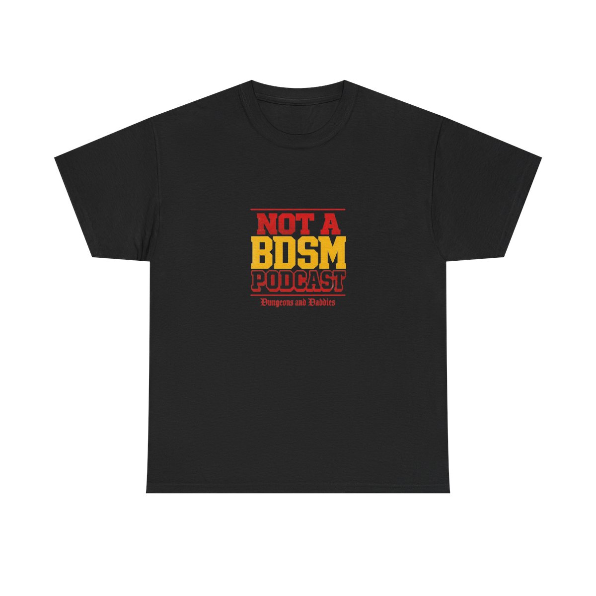 Dungeons and Daddies "Not a BDSM Podcast" Unisex Tee