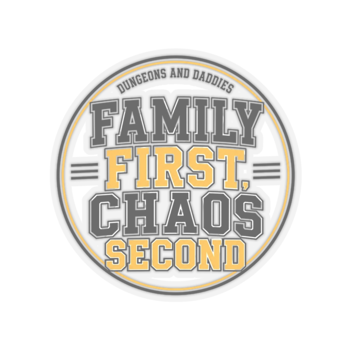 Dungeons and Daddies "Family First, Chaos Second" Sticker