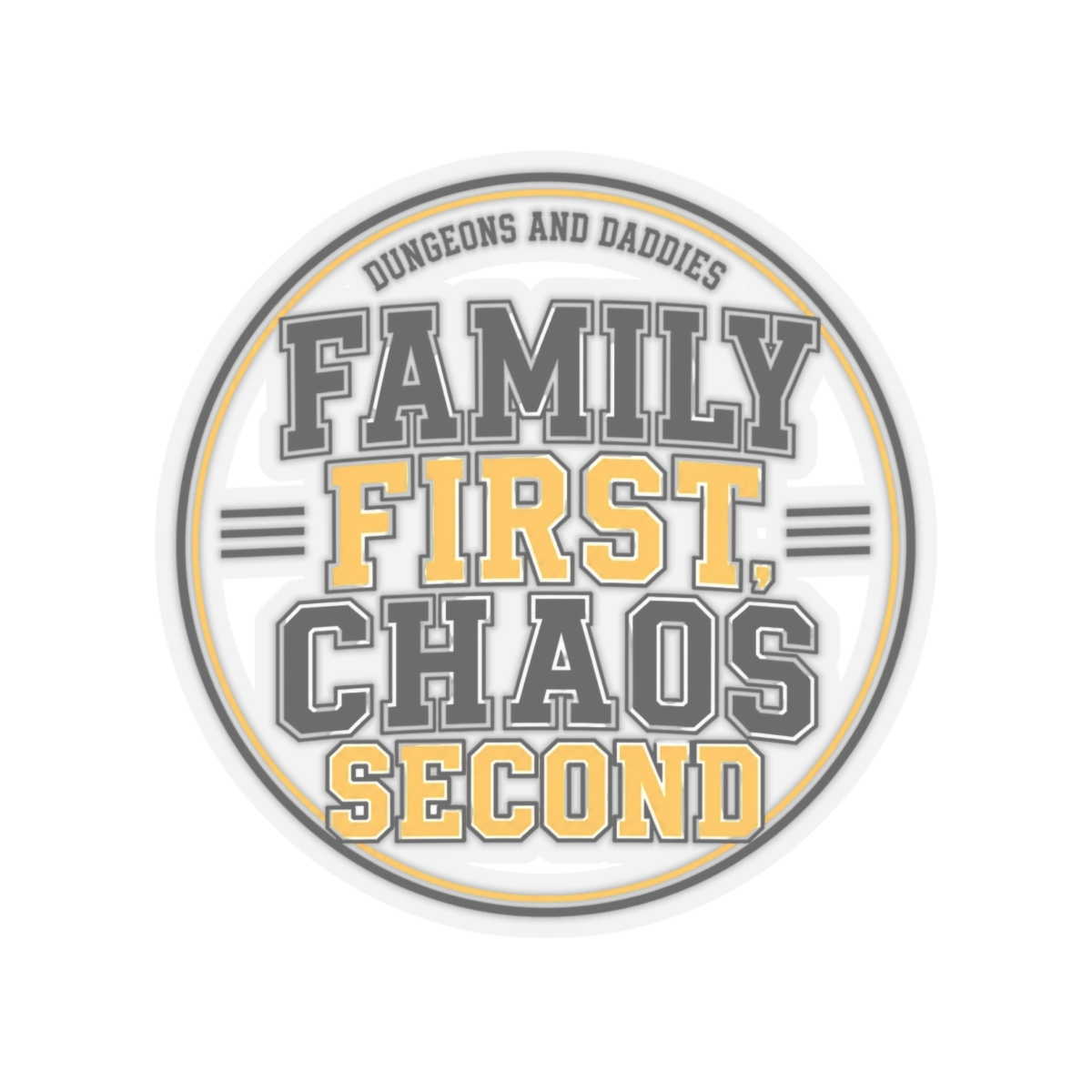Dungeons and Daddies "Family First, Chaos Second" Sticker