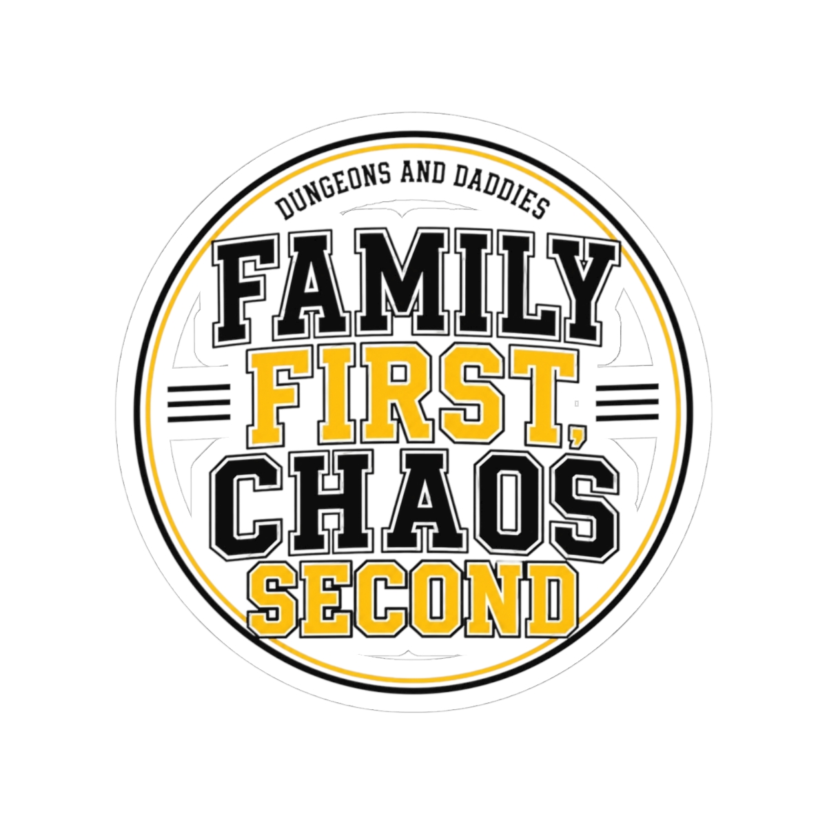 Dungeons and Daddies "Family First, Chaos Second" Sticker